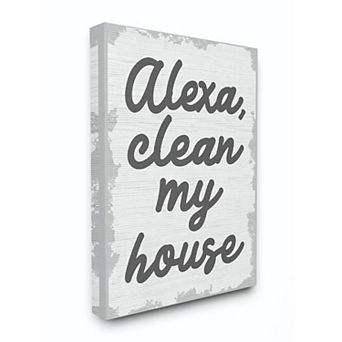 Stupell Home Decor "Alexa, Clean My House" Canvas Wall Art - 16" x 20"