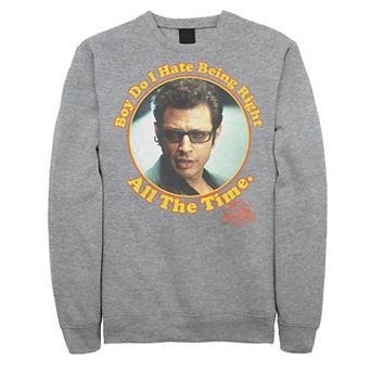 Men's Jurassic Park Hate Being Right All The Time Sweatshirt Pullover