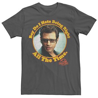 Men's Jurassic Park Hate Being Right All The Time Tee