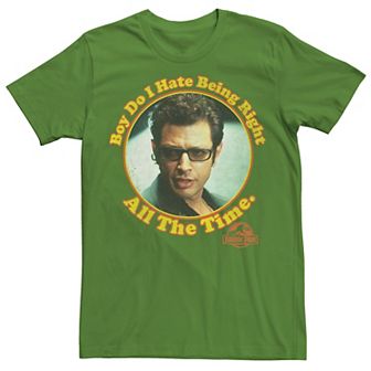 Men's Jurassic Park Hate Being Right All The Time Tee
