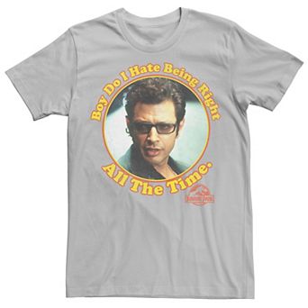 Men's Jurassic Park Hate Being Right All The Time Tee