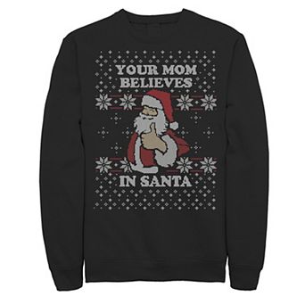 Men's "Your Mom Believes In Santa" Ugly Christmas Sweater Fleece Crewneck Sweatshirt