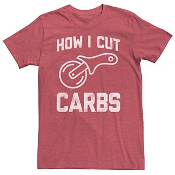 Men's How I Cut Carbs Pizza Cutter Food Humor Graphic Tee
