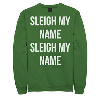 Men's Sleigh My Name Sleigh My Name Simple Text Graphic Fleece Pullover