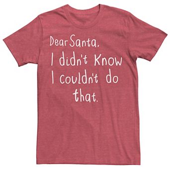Men's Dear Santa, I Didn't Know I Couldn't Do That Tee