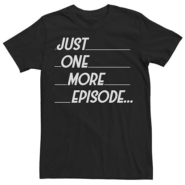 Men's Just One More Episode Simple Text Tee