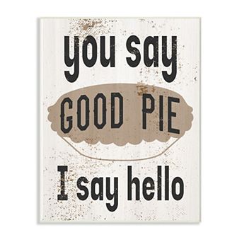 Stupell Home Decor "Good Pie" Wall Plaque Art