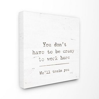 Stupell Home Decor "You Don't Have To Be Crazy" Canvas Wall Art