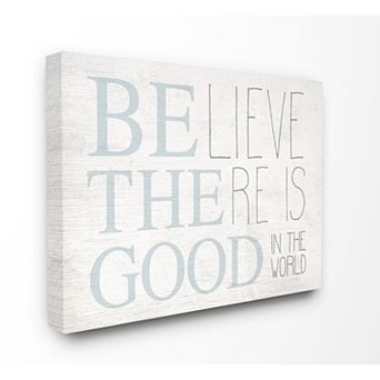 Stupell Home Decor Be The Good In the World Canvas Wall Art