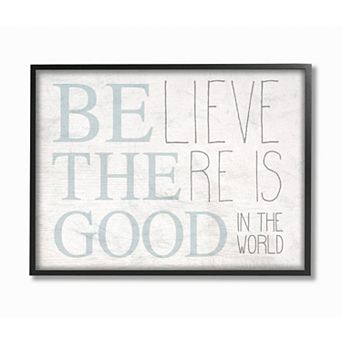 Stupell Home Decor Be The Good In the World Framed Wall Art