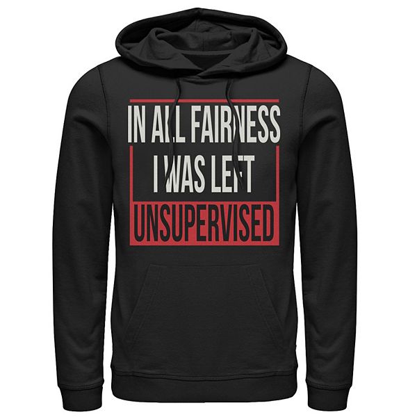 Men's In All Fairness I Was Left Unsupervised Box Text Graphic Hoodie