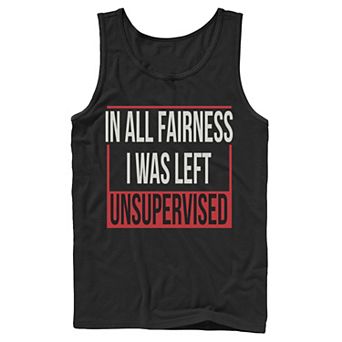 Men's In All Fairness I Was Left Unsupervised Box Text Graphic Tank Top