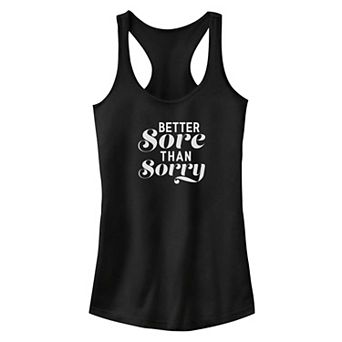 Juniors' "Better Sore Than Sorry" Graphic Tank Top