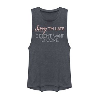 Juniors' "Sorry I'm Late I Didn't Want to Come" Muscle Tank Top