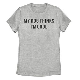 Juniors' "My Dog Thinks I'm Cool" Graphic Tee