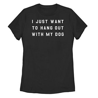 Juniors' "I Just Want To Hang Out With My Dog" Text Graphic Tee