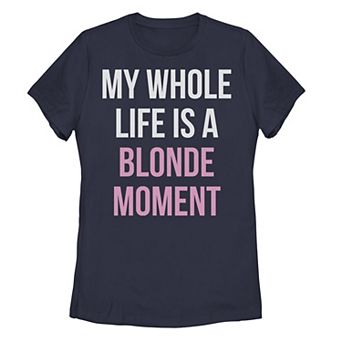 Juniors' My Whole Life Is A Blonde Moment Graphic Tee