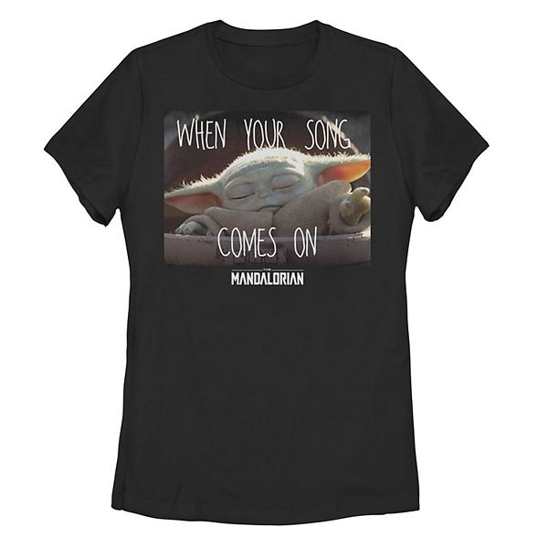 Juniors Star Wars The Mandalorian The Child Aka Baby Yoda When Your Song Comes On Graphic Tee