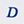 D