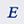 E