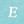 E