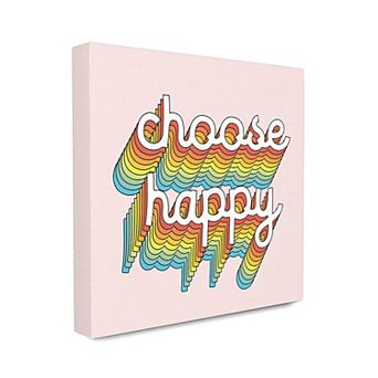 Stupell Industries Choose Happy Rainbow Canvas Wall Art by Dawn Vietro