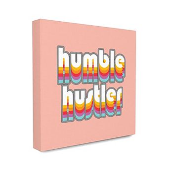 Stupell Home Decor Humble Hustler Rainbow Canvas Wall Art