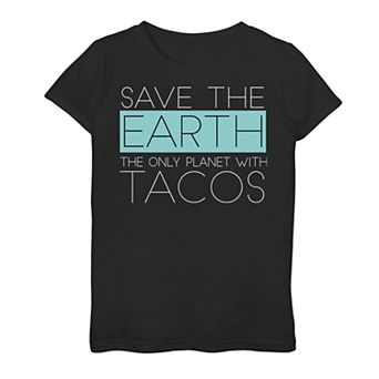 Girls 7-16 Earth Is The Only Planet With Tacos Tee