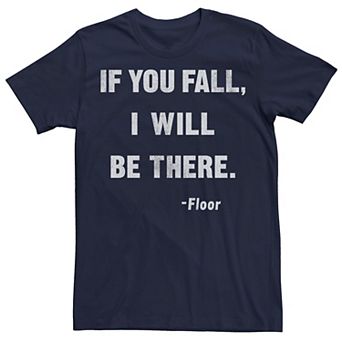 Men's If You Fall I Will Be There Tee