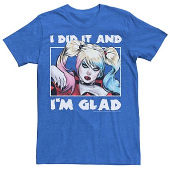 Men's Batman Harley I Did It And Im Glad Tee