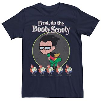 Men's DC Comics Teen Titans Go! Robin "First, Do The Booty Scooty" Tee