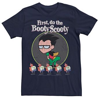 Men's DC Comics Teen Titans Go! Robin "First, Do The Booty Scooty" Tee