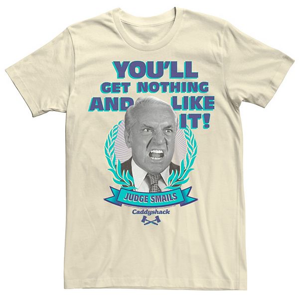 Men's Caddyshack "You'll Get Nothing And Like It!" Tee