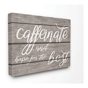 Stupell Home Decor Caffeinate & Hope For The Best Canvas Wall Art
