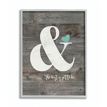 Stupell Home Decor Best Is Yet To Be Framed Wall Art