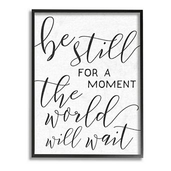 Stupell Home Decor Be Still The World Will Wait Framed Giclee Texturized Art