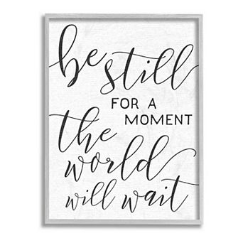 Stupell Home Decor Be Still The World Will Wait Framed Giclee Texturized Art
