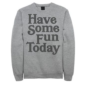 Men's Fifth Sun "Have Some Fun Today" Sweatshirt