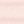 Soft Pink