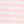 Pink Even Stripe