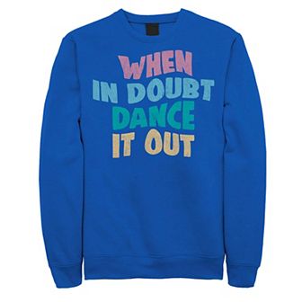 Men's Fifth Sun "When In Doubt Dance It Out" Sweatshirt