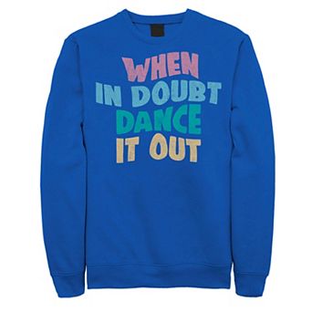 Men's Fifth Sun "When In Doubt Dance It Out" Sweatshirt
