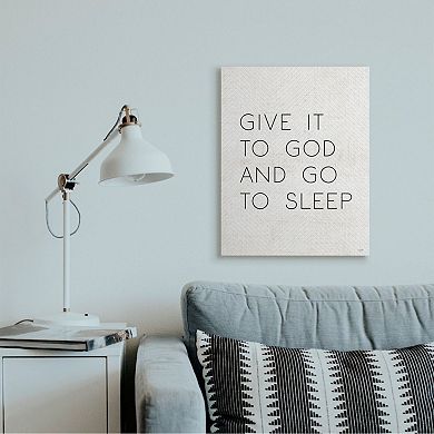 Stupell Home Decor Give it to God and Sleep Canvas Wall Art