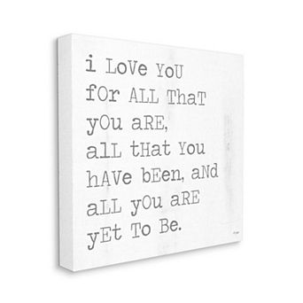Stupell Home Decor I Love You For All That You Are Inspirational Love Quote Canvas Wall Art