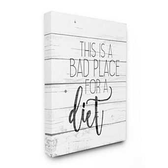 Stupell Home Decor Rustic Bad Place for a Diet Quote Wall Art