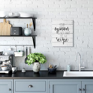 Stupell Home Decor Your Opinion is Not Part of the Recipe Kitchen Quote Wall Art