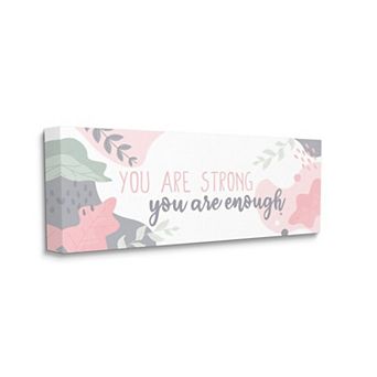 Stupell Home Decor You Are Strong You Are Enough Positive Pink Floral Quote Canvas Print Wall Art