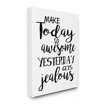 Stupell Home Decor Make Today Awesome and Tomorrow Jealous Canvas Wall Art