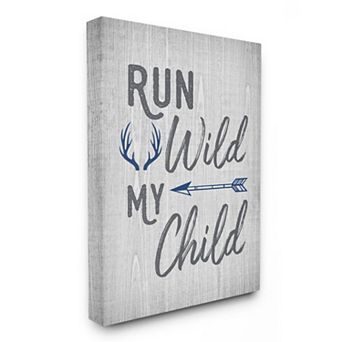 Stupell Home Decor Run Wild My Child Canvas Wall Art