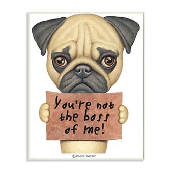 Stupell Home Decor Not the Boss Pug Plaque Wall Art